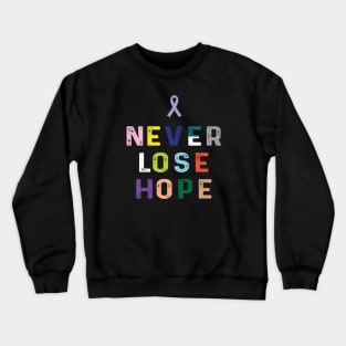 Never Lose Hope Crewneck Sweatshirt